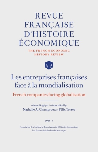 Revue française d'histoire économique N° 15, 2021-1 Les entreprises françaises face à la mondialisation
