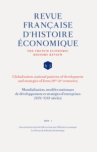  Amis de la RFHE - Revue française d'histoire économique N° 3, 2015-1 : Mondialisation, modèles nationaux de développement et stratégies d'entreprises (XIXe-XXIe siècles).