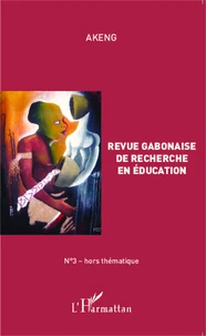 Revue gabonaise de recherche en éducation N° 3