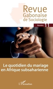 Jean-Ferdinand Mbah - Revue Gabonaise de Sociologie N° 11 : Le quotidien du mariage en Afrique subsaharienne.
