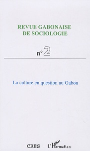 Jean-Ferdinand Mbah et Achille Dejean - Revue Gabonaise de Sociologie N° 2 : La culture en question au Gabon.