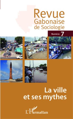 Revue Gabonaise de Sociologie N°7 La ville et ses mythes