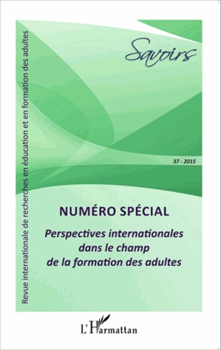 Savoirs N° 37/2015 Perspectives internationales dans le champ de la formation des adultes