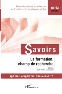 Olivier Las Vergnas et Philippe Carré - Savoirs N° 61-62, 2023 : La formation, champ de recherche - Spécial vingtième anniversaire.