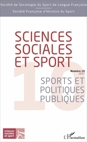 Sciences Sociales et Sport N° 10/2017 Sports et politiques publiques