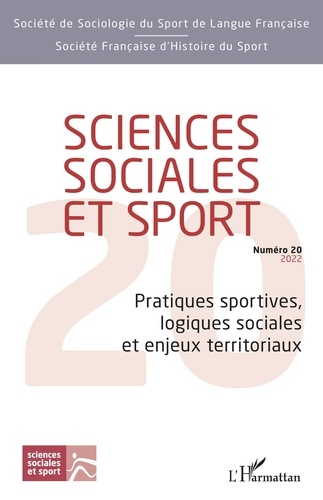 Sciences Sociales et Sport N° 20, juillet 2022 Pratiques sportives, logiques sociales et enjeux territoriaux