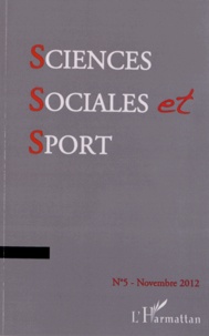 Catherine Louveau - Sciences Sociales et Sport N° 5, Novembre 2012 : Mobilisations sportives, mobilisations collectives : processus, formes et effets des luttes dans le monde sportif.