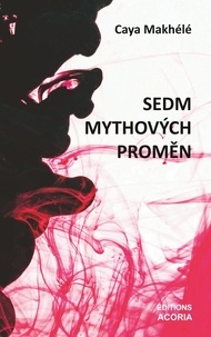 Caya Makhélé - Sedm Mythových Promen - Divadelní hra.