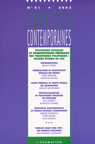  Anonyme - Sociétés contemporaines N° 51/2003 : Politiques sociales et constructions fédérales des territoires politiques : quatre études de cas.