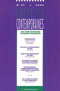 Sylvie Mazzella et Gilles Favarel-Garrigues - Sociétés contemporaines N° 57 - 2005 : Jeux bureaucratiques en régime communiste.
