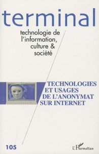 Jacques Vétois - Terminal N° 105 : Technologies et usages de l'anonymat sur Internet.