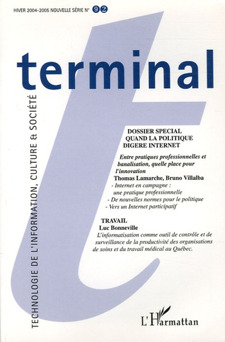Thomas Lamarche et Bruno Villalba - Terminal N° 92, Hiver 2004-20 : Quand la politique digère Internet.