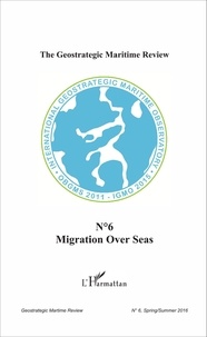 Ellen Wasylina - The Geostrategic Maritime Review N° 6 : Migration over seas.