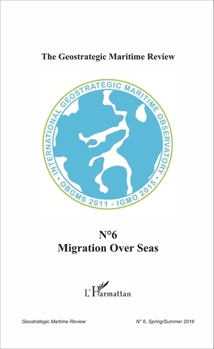 The Geostrategic Maritime Review N° 6 Migration over seas