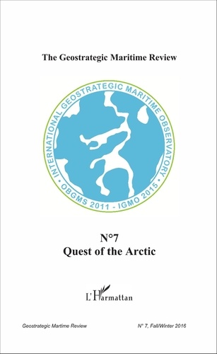 The Geostrategic Maritime Review N° 7 Quest of the Arctic