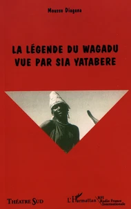 La légende du Wagadu vue par Sia Yatabéré