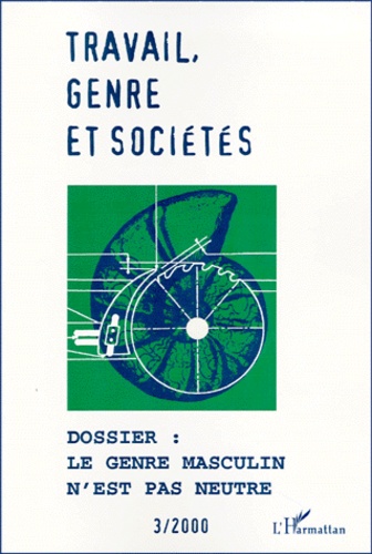  Les Amis Du Mage - Travail, genre et sociétés N° 3, Mars 2000 : LE GENRE MASCULIN N'EST PAS NEUTRE.
