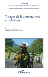 Natacha Gagné et Marie Salaün - Visages de la souveraineté en Océanie.