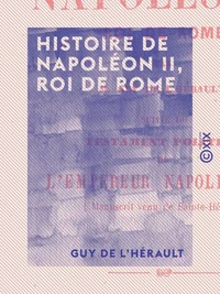 Histoire de Napoléon II, roi de Rome