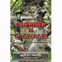 Jean-michel Millecamps - L'herbier de St Georges - Guide des plantes toxiques pour les équidés.