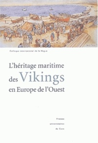 Elisabeth Ridel-Granger - L'Heritage Maritime Des Vikings En Europe De L'Ouest. Colloque International De La Hague (Flottemanville-Hague, 30 Septembre-3 Octobre 1999).