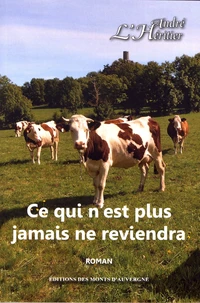 Ce qui n'est plus jamais ne reviendra