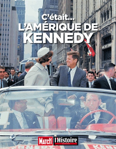  L'Histoire - C'était l'Amérique de Kennedy - En 1963, le rêve se brisait.