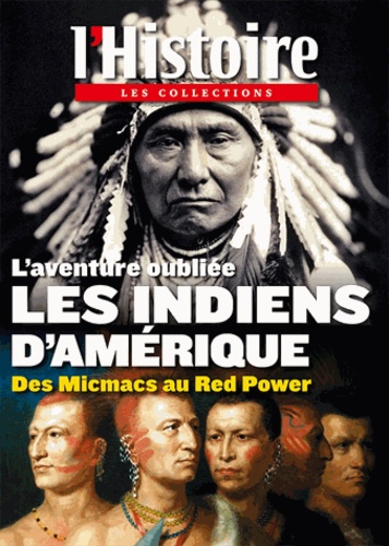 L'aventure oubliée Les indiens d'Amérique. Des Micmacs au Red Power