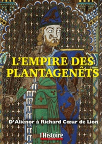  L'Histoire - L'empire des Planagenêts - D'Aliénir à Richard Coeur de Lion.