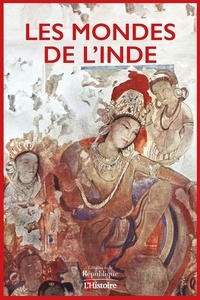  L'Histoire - Les mondes de l'Inde.