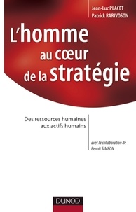 Jean Luc Placet et Patrick Rarivoson - L'homme au coeur de la stratégie - Des ressources humaines aux actifs humains.