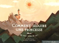 Comment séduire une princesse en trois tours de clé !