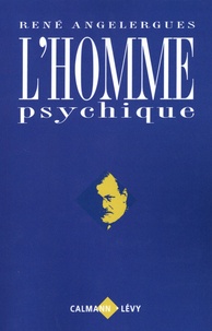 René Angelergues - L'homme psychique.