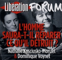 Nathalie Kosciusko-Morizet et Dominique Voynet - L'homme saura-t-il réparer ce qu'il détruit ? - CD audio.