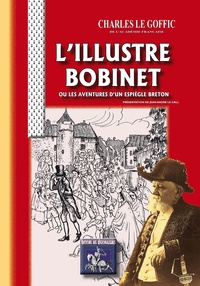 Goffic charles Le - L'illustre Bobinet ou Les aventures d'un espiègle Breton.