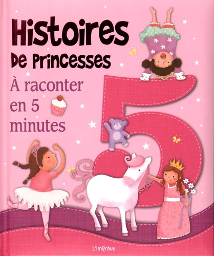 L'imprévu - Histoires de princesses à raconter en 5 minutes.