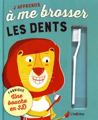  L'imprévu - J'apprends à me brosser les dents.