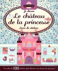  L'imprévu - Je décore le château de la princesse - Livre de stickers, avec plus de 100 stickers pour décorer ton château de princesse !.