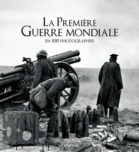 La Premiere Guerre mondiale en 100 photographies.pdf