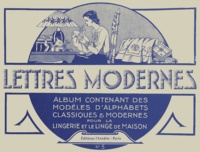  L'Inédite - Lettres modernes - Tome 5, Album contenant des modèles d'alphabets classiques et modernes pour la lingerie et le linge de maison.
