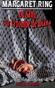 Margaret Ring - L'inspecteur Buckingham  : Du sang sur la tombe de Diana.