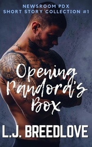  L.J. Breedlove - Opening Pandora's Box - Newroom PDX short stories, #1.