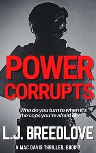  L.J. Breedlove - Power Corrupts - A Mac Davis Thriller, #7.