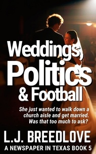  L.J. Breedlove - Weddings, Politics &amp; Football - A Newspaper in Texas, #5.