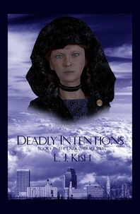  L J Kish - Deadly Intentions - The Dark Embrace, #1.