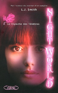 L. J. Smith - Night World Tome 8 : Le royaume des Ténèbres.