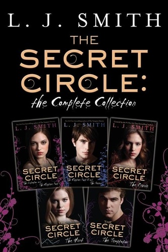 L. J. Smith - The Secret Circle: The Complete Collection - The Initiation and The Captive Part I, The Captive Part II and The Power, The Divide, The Hunt, The Temptation.