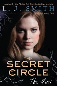 L. J. Smith - The Secret Circle: The Hunt.