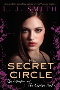 L. J. Smith - The Secret Circle: The Initiation and The Captive Part I.