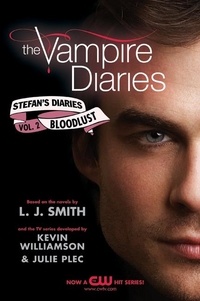 L. J. Smith et  Kevin Williamson & Julie Plec - The Vampire Diaries: Stefan's Diaries #2: Bloodlust.